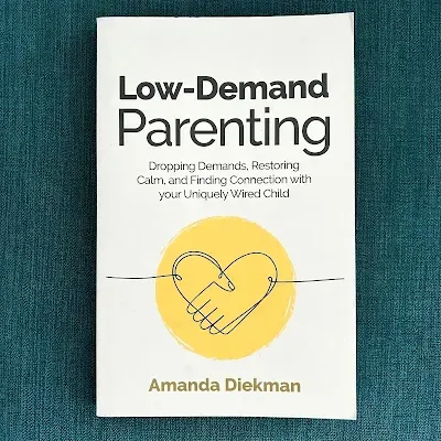 Book review: Low Demand Parenting, by Amanda Diekman